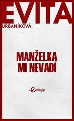 Urbaníková, Eva - Manželka mi nevadí