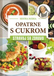 Sestra, Mária - Opatrne s cukrom Stravuj sa zdravo