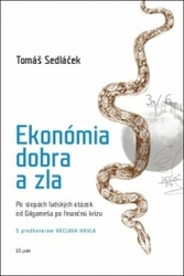 Sedláček, Tomáš - Ekonómia dobra a zla