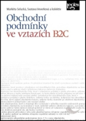 Selucká, Markéta; Veverková, Svatava - Obchodní podmínky ve vztazích B2C