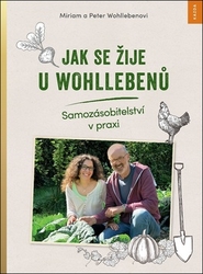 Wohlleben, Peter; Wohlleben, Miriam - Jak se žije u Wohllebenů