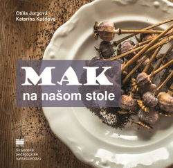 Jurgová, Otília; Kaššová, Katarína - Mak na našom stole