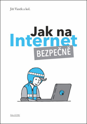 Vaněk, Jiří - Jak na internet Bezpečně