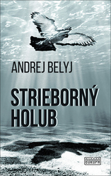 Belyj, Andrej - Strieborný holub