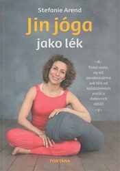 Arend, Stefanie - Jin jóga jako lék