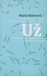 Bátorová, Mária - Už