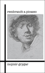 Grygar, Mojmír - Rembrandt a Picasso