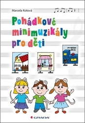 Kotová, Marcela - Pohádkové minimuzikály pro děti