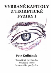 Kulhánek, Petr - Vybrané kapitoly z teoretické fyziky I