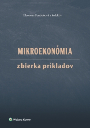 Fendeková, Eleonora - Mikroekonómia Zbierka príkladov