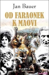 Bauer, Jan - Od faraonek k Maovi