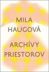 Haugová, Mila - Archívy priestorov