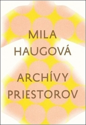 Haugová, Mila - Archívy priestorov