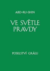 Abd-ru-shin, - Ve světle Pravdy Poselství Grálu