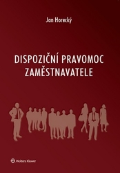 Horecký, Jan - Dispoziční pravomoc zaměstnavatele