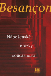 Besancon, Alain - Náboženské otázky současnosti