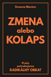 Maxton, Graeme - Zmena alebo Kolaps