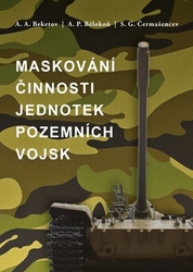 Beketov, A. A.; Bělokoň, A. P..; Čermašencev, S. G. - Maskování činnosti jednotek pozemních vojsk