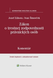 Záhora, Jozef; Šimovček, Ivan - Zákon o trestnej zodpovednosti právnických osôb