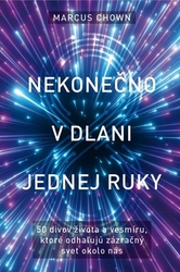 Chown, Marcus - Nekonečno v dlani jednej ruky