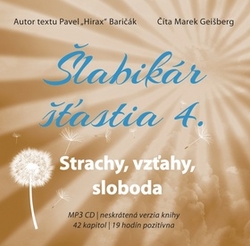 Baričák, Pavel Hirax; Geišberg, Marek - Šlabikár šťastia 4. Strach, vzťahy, sloboda
