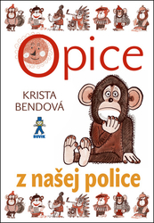 Bendová, Krista - Opice z našej police