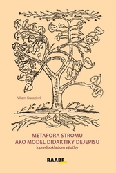 Kratochvíl, Viliam - Metafora stromu ako model didaktiky dejepisu