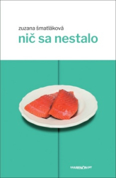 Šmatláková, Zuzana - Nič sa nestalo