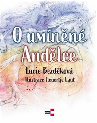 Bezděková, Lucie - O umíněné Andělce