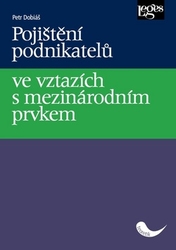 Dobiáš, Petr - Pojištění podnikatelů ve vztazích s mezinárodním prvkem