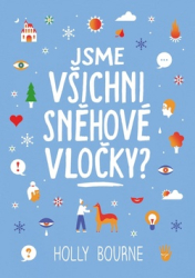 Bourne, Holly - Jsme všichni sněhové vločky?