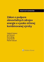 Ferencz, Vojtech; Petrovič, Ján; Balog, Boris - Zákon o podpore obnoviteľných zdrojov energie a vysoko účinnej kombin. výroby