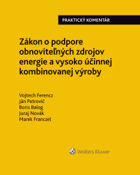 Ferencz, Vojtech; Petrovič, Ján; Balog, Boris - Zákon o podpore obnoviteľných zdrojov energie a vysoko účinnej kombin. výroby