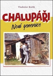 Kučík, Vladislav - Chalupáři Nová generace