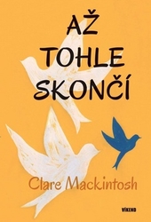 Mackintosh, Clare - Až tohle skončí