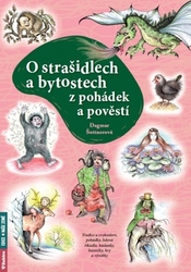 Šottnerová, Dagmar - O strašidlech a bytostech z pohádek a pověstí