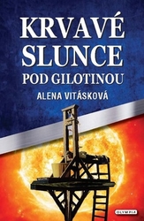 Vitásková, Alena - Krvavé slunce pod gilotinou