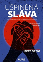 Greig, Pete - Ušpiněná sláva