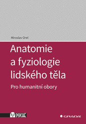 Orel, Miroslav - Anatomie a fyziologie lidského těla