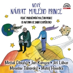 Dlouhý, Michal; Kanyza, Jan; Lábus, Jiří; Táborský, Miroslav; Havelka, Matěj - Nový návrat malého prince