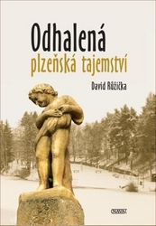 Růžička, David - Odhalená plzeňská tajemství