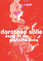 Sölle, Dorothee - Daruj mi dar plačícího boha