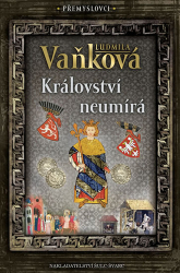 Vaňková, Ludmila - Království neumírá