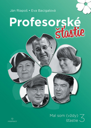 Bacigalová, Eva; Riapoš, Ján - Profesorské šťastie