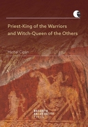 Cigánek, Michal - Priest-King of the Warriors and Witch-Queen of the Others