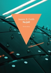 Frelih, Jasmin B. - Na/půl