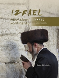 Böhnisch, Robin - Izrael mezi třemi kontinenty / Israel on the Crossroads of Three Continents
