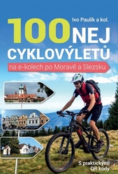 Paulík, Ivo - 100 nej cyklovýletů na e-kolech po Moravě a Slezsku
