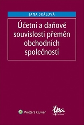 Skálová, Jana - Účetní a daňové souvislosti přeměn obchodních společností