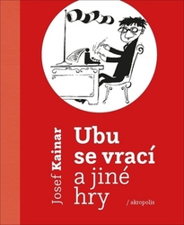 Kainar, Josef - Ubu se vrací a jiné hry